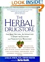 The Herbal Drugstore: The Best Natural Alternatives to Over-the-Counter and Prescription Medicines!