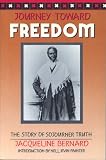 Journey Toward Freedom : The Story Of Sojourner Truth