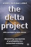 The Delta Project: Discovering New Sources of Profitability in a Networked Economy