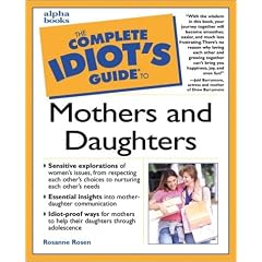 The Complete Idiot's Guide to Mothers and Daughters