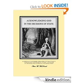 Acknowledging God in the Decisions of State: A Treatise on Biblical Statesmanship
