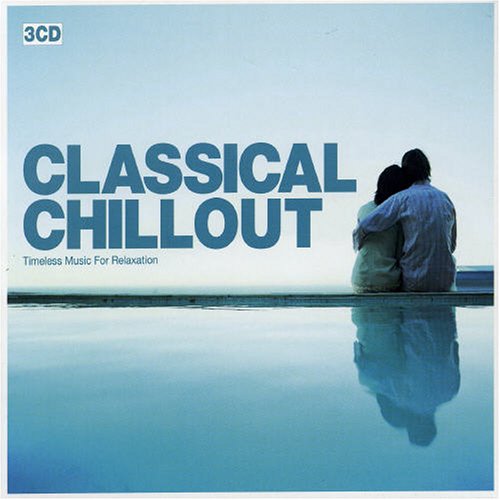 CD-Charts  Music : Classic Chillout: Timeless Music for Relaxation