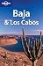 Baja and Los Cabos (Lonely Planet Regional Guides)