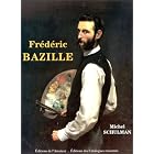 Frederic Bazille: 1841-1870 : catalogue raisonne, peintures, dessins, pastels, aquarelles... by Michel Schulman