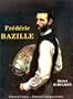 Frederic Bazille: 1841-1870 : catalogue raisonne, peintures, dessins, pastels, aquarelles : sa vie, son oeuvre, sa correspondance (French Edition)