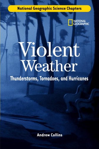 Science Chapters: Violent Weather: Thunderstorms, Tornadoes, and Hurricanes (Science Chapters)