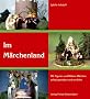 Im M�rchenland: Mit Figuren und Bildern M�rchen selbst gestalten und erz�hlen