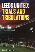 Leeds United: Trials and Tribulations