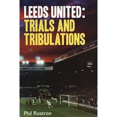 Leeds United: Trials and Tribulations