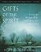 Gifts of the Spirit: Living the Wisdom of the Great Religious Traditions