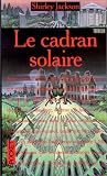 Le Cadran solaire par Shirley Jackson Le Cadran solaire par Jackson