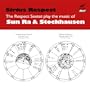Sirius Respect: music of Sun Ra & Stockhausen