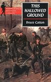 This Hallowed Ground: The Story of the Union Side of the Civil War (Wordsworth Military Library)
