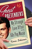 Great Pretenders: My Strange Love Affair with 50s Pop Music