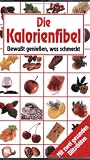 Die Kalorienfibel - unbekannt
