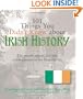 101 Things You Didn't Know About Irish History: The People, Places, Culture, and Tradition of the Emerald Isle (101 Things You Didnt Know Abt)