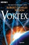 Robert Charles Wilson: Vortex