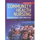 Community Health Nursing: Frameworks for Practice by  Dianne Watkins, Judy Edwards, and Pam Gastrell