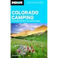 Moon Colorado Camping: The Complete Guide to Tent and RV Camping (Moon Outdoors) by Sarah Ryan
