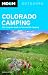 Moon Colorado Camping: The Complete Guide to Tent and RV Camping (Moon Outdoors)