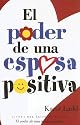 El Poder De Una Esposa Positiva/ The Power of a Positive Wife (Spanish Edition)