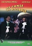 Me Canse de Rogarle