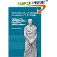 Rhetorical Action in Ancient Athens: Persuasive Artistry from Solon Demosthenes by James Fredal
