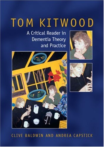 Tom Kitwood on Dementia: A Reader and Critical Commentary
