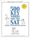 500 Key Words for the SAT, and How to Remember Them Forever!