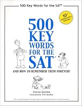 500 Key Words for the SAT, and How to Remember Them Forever!