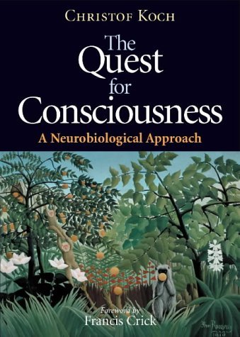 The Quest for Consciousness: A Neurobiological Approach by Koch, Christof (2004) Hardcover