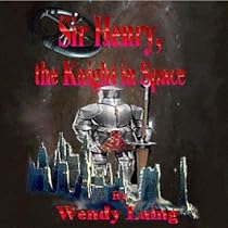 Sir Henry: The Knight In Space