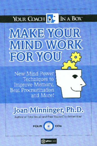 make your mind work for you new mind power techniques to improve memory beat procrastination and more your