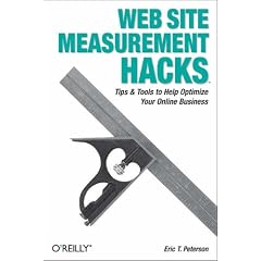 Web Site Measurement Hacks. Tips and Tools to Help Optimize Your Online Business (Hacks) (Taschenbuch)