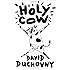 Holy Cow: A Novel