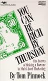 You Can Be Rich by Thursday: Or the Secrets of Making a Fortune in Multi-Level Marketing