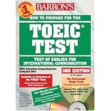 How to Prepare for the Toeic Test of English for International Communication: Test of English for International Communication (Barron's How to Prepare for the Toeic Test Test of English for International Communication)