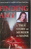 Finding Amy: A True Story of Murder in Maine