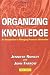 Book Organizing Knowledge: An Introduction to Managing Access to Information