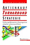 Aktienkauf Turnaround Strategie. Erstklassige Aktienwerte zu Dumpingpreisen einkaufen und enorm profitieren.