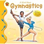 A Word About Gymnastics (A Word About) by  Lynne Gibbs