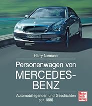 Personenwagen von Mercedes-Benz: Automobillegenden und Geschichten seit 1886