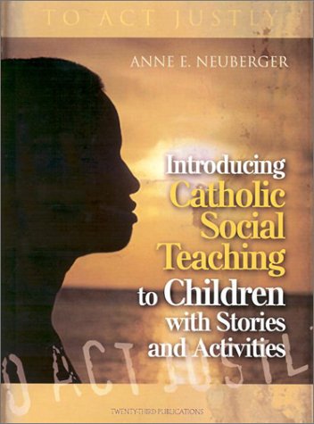 Introducing Catholic Social Teaching to Children with Stories and Activities: Through Stories and Activities under Catechisms in The Books Store