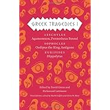 greek tragedies 1 aeschylus agamemnon prometheus bound sophocles oedipus the king antigone euripides hippolytus