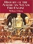 History of the American Steam Fire-Engine (Dover Pictorial Archives)