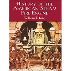 History of the American Steam Fire-Engine (Dover Books on Transportation)