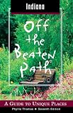 Indiana Off the Beaten Path: A Guide to Unique Places (Off the Beaten Path Indiana)