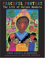 Peaceful Protest: The Life of Nelson Mandela