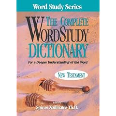 The Complete Wordstudy Dictionary: New Testament (Word Study Series)