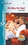 His Baby, Her Heart (The Baby'S Secret) (Silhouette Romance)
